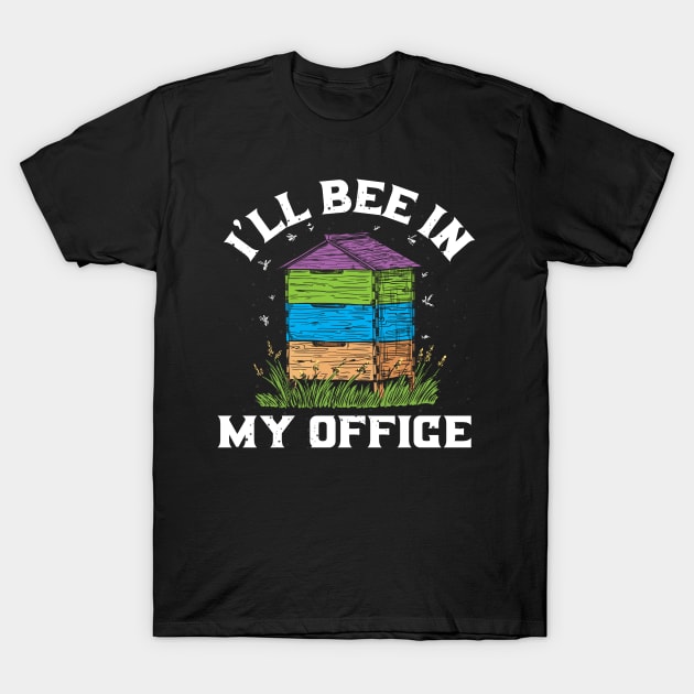 bee office beekeeper T-Shirt by ShirtsShirtsndmoreShirts